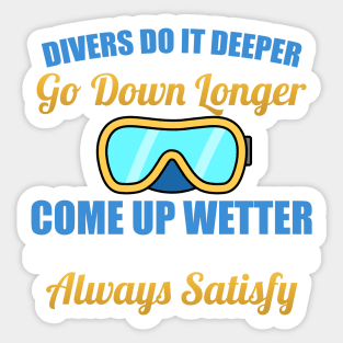 Divers Do It Deeper, Longer, Wetter Scuba Diving Sticker